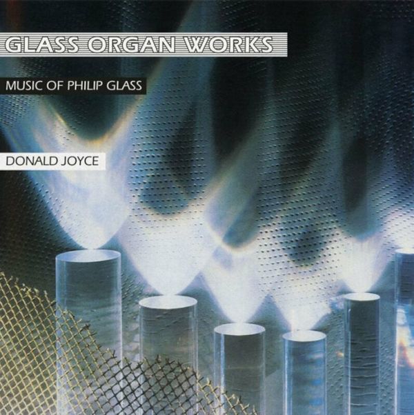 Philipp Glass & Donald Joyce Philipp Glass & Donald Joyce - Glass Organ Works (180g) (2 LP)