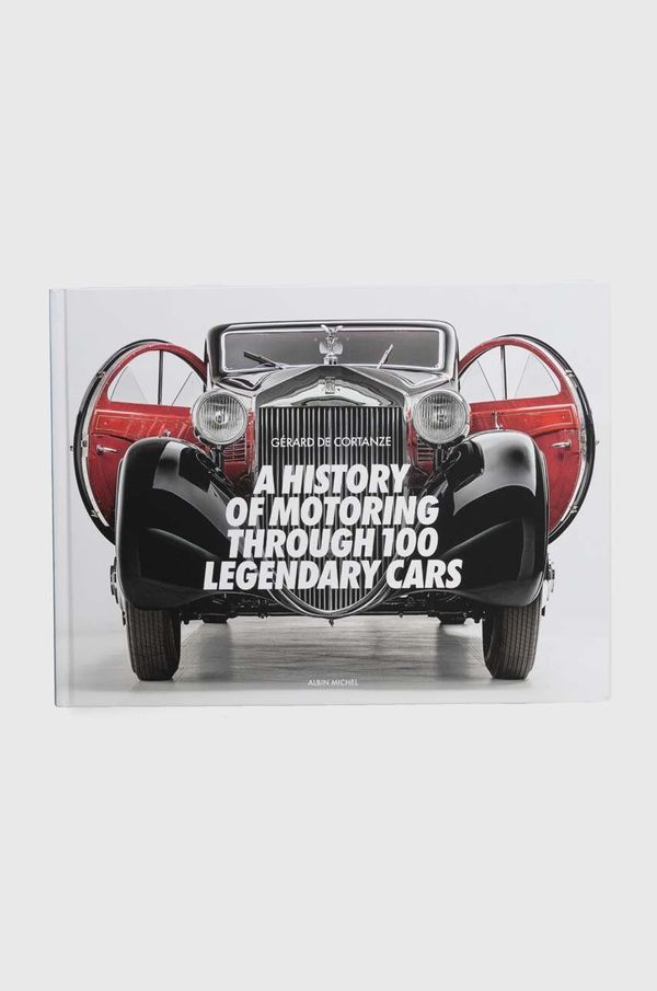 Inne Knjiga A History of Motoring Through 100 Legendary Cars by Gerard De Cortanze, English