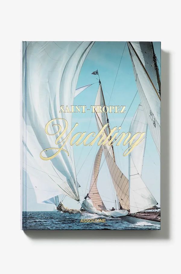 Assouline Knjiga Assouline Saint-Tropez Yachting by Laurence Benaim, Didier Ravon, English