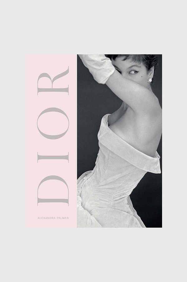 Inne Knjiga Dior : A New Look a New Enterprise (1947-57), Alexandra Palmer