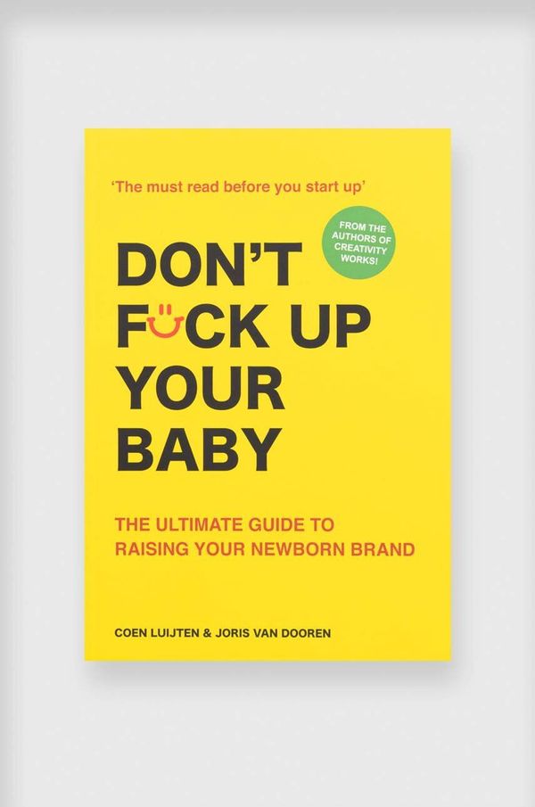 Inne Knjiga Don't Fck Up Your Baby : The Ultimate Guide to Raising Your Newborn Brand by Coen Luijten, English