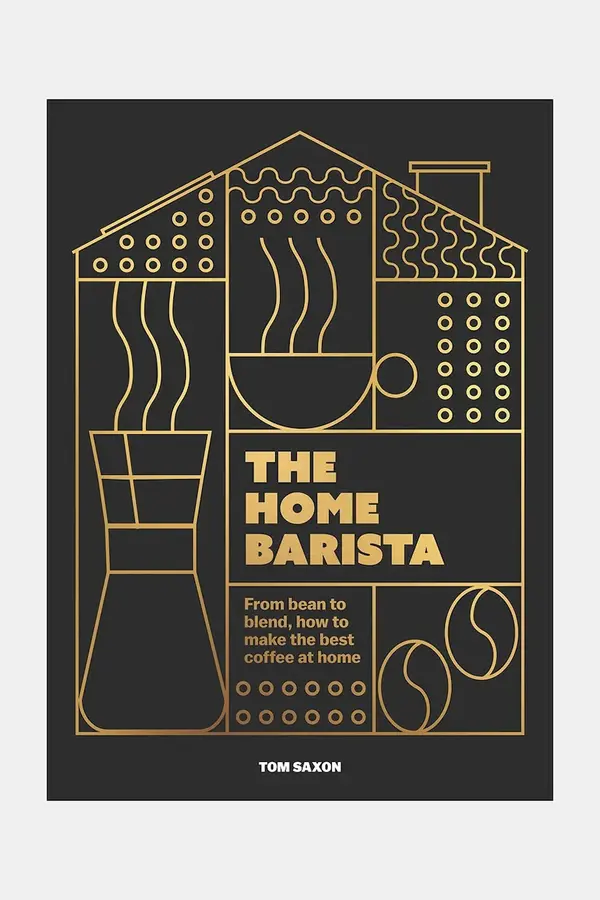 Knjiga home & lifestyle The Home Barista by Tom Saxon, English Knjiga home & lifestyle The Home Barista by Tom Saxon, English