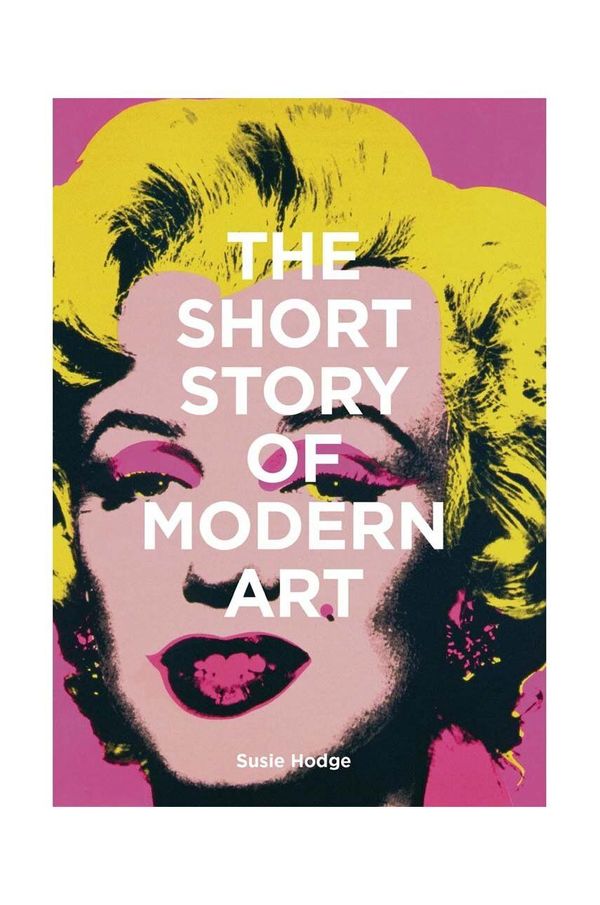 Inne Knjiga home & lifestyle The Short Story of Modern Art by Susie Hodge, English