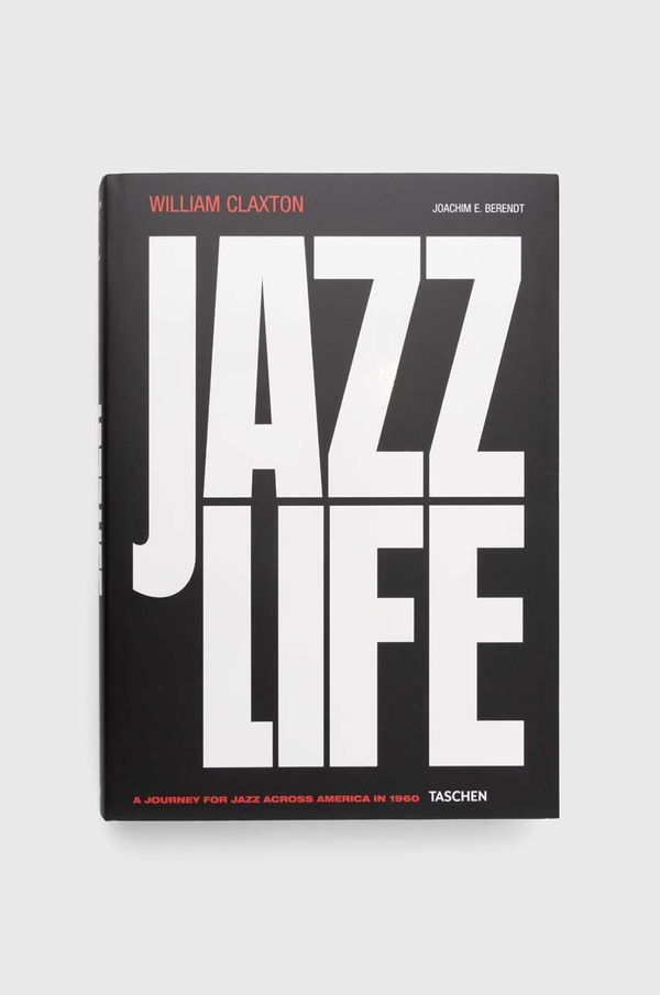 Taschen GmbH Knjiga Taschen GmbH Jazzlife, Joachim E. Berendt, William Claxton