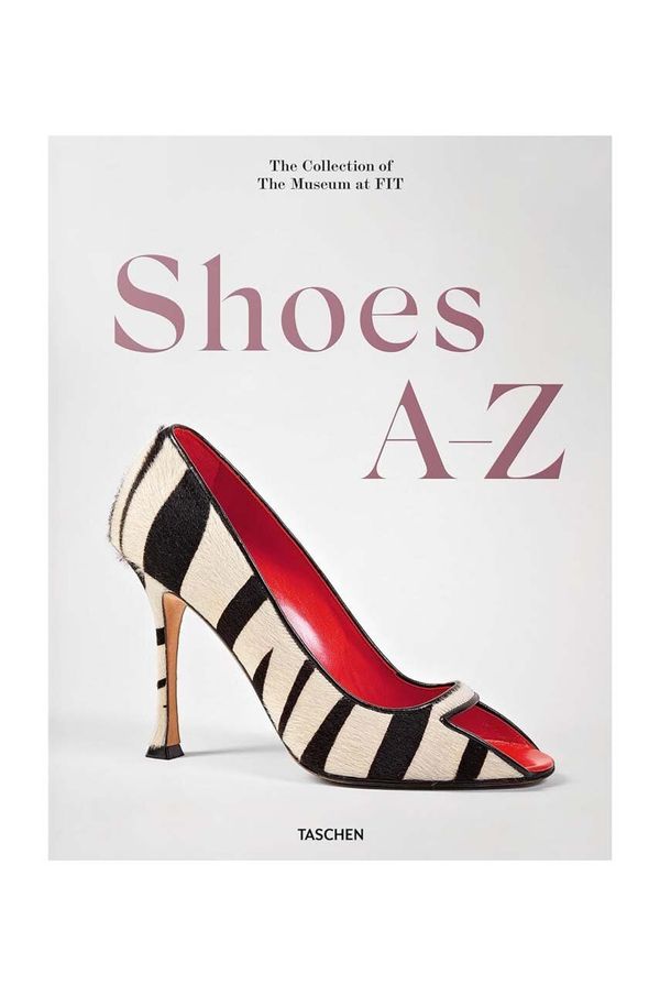 Taschen Knjiga Taschen Shoes A-Z. The Collection of The Museum at FIT by Colleen Hill, Valerie Steele, English