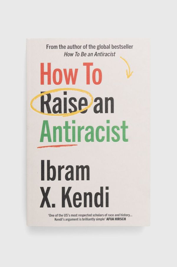 Vintage Publishing Knjiga Vintage Publishing How To Raise an Antiracist, Ibram X. Kendi