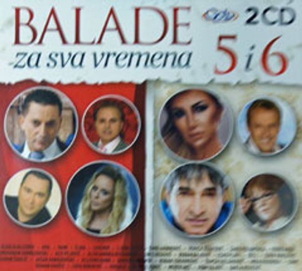 POSNETI MEDIJI BALADE ZA SVA VREMENA 5&6 RAZLIČNI 2CD