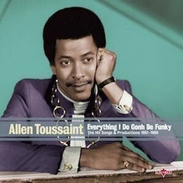 Allen Toussaint Allen Toussaint - Everything I Do Is Gonh Be Funky (180g) (LP)