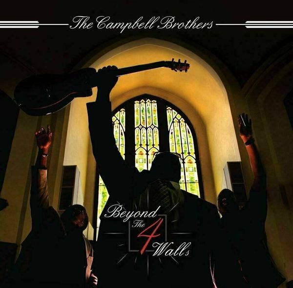 Campbell Brothers Campbell Brothers - Beyond the 4 Walls (2 LP)