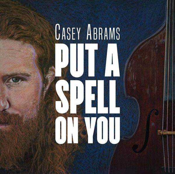 Casey Abrams Casey Abrams - Put A Spell On You (180g) (LP)