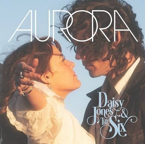 Daisy Jones & The Six Daisy Jones & The Six - Aurora (LP)