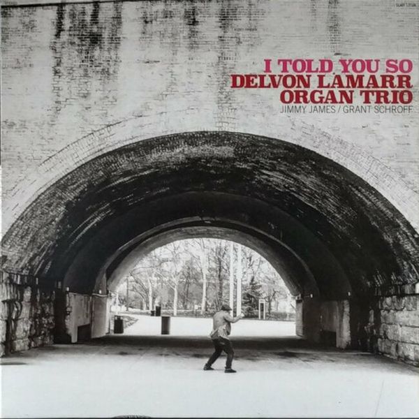 Delvon Lamarr Organ Trio Delvon Lamarr Organ Trio - I Told You So (LP)