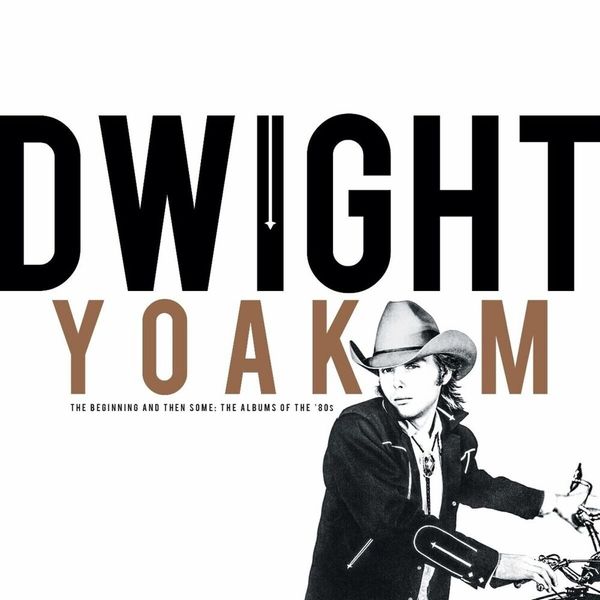 Dwight Yoakam Dwight Yoakam - The Beginning And Then Some: The Albums Of The ‘80S (Rsd 2024) (4 LP)
