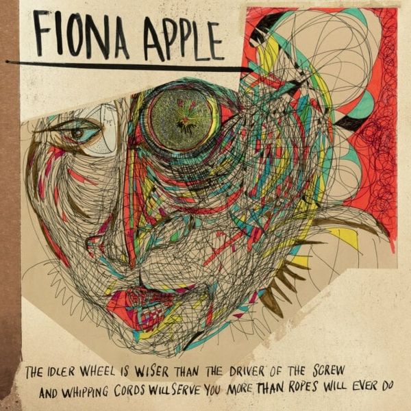 Fiona Apple Fiona Apple - Idler Wheel Is Wiser Than The Driver Of The Screw And Whipping Cords Will Serve You More Than Ropes Will Ever Do (LP)