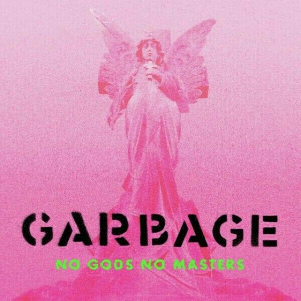 Garbage Garbage - No Gods No Masters (Green Vinyl) (LP)