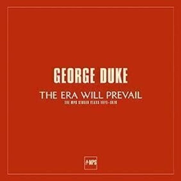 George Duke George Duke - The Era Will Prevail (The MPS Studio Years 1973-1976) (7 LP Box Set) (180g)