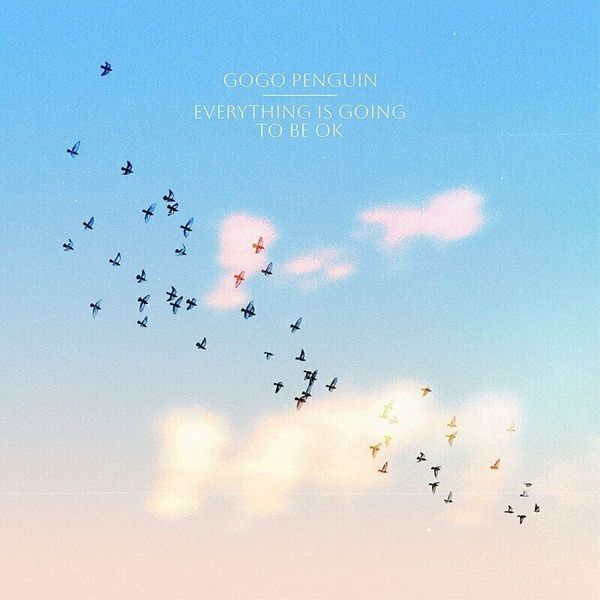 GoGo Penguin GoGo Penguin - Everything is Going To Be Ok (Clear Coloured) (Deluxe Version) (LP + 7" Vinyl)