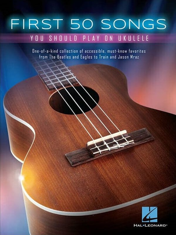 Hal Leonard Hal Leonard First 50 Songs You Should Play On Ukulele Note