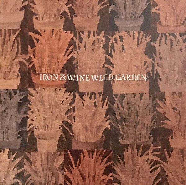 Iron and Wine Iron and Wine - Weed Garden (12" Vinyl)