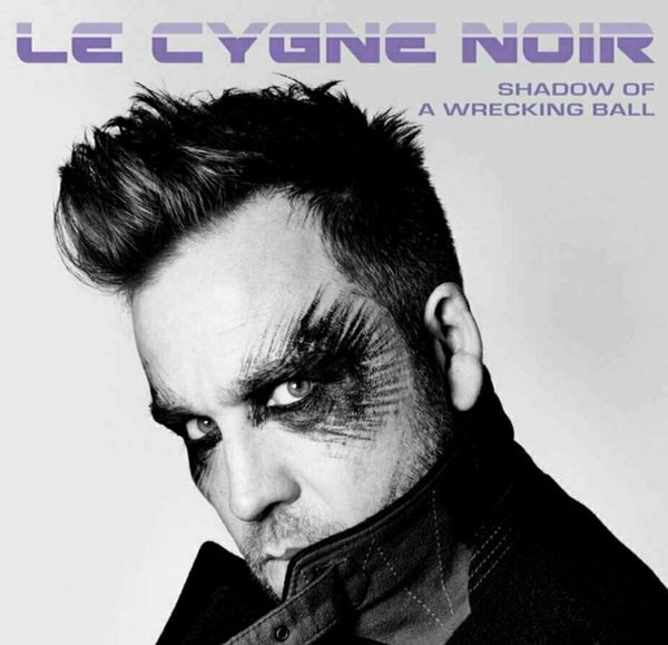 Le Cygne Noir Le Cygne Noir - Shadow Of A Wrecking Ball (LP)
