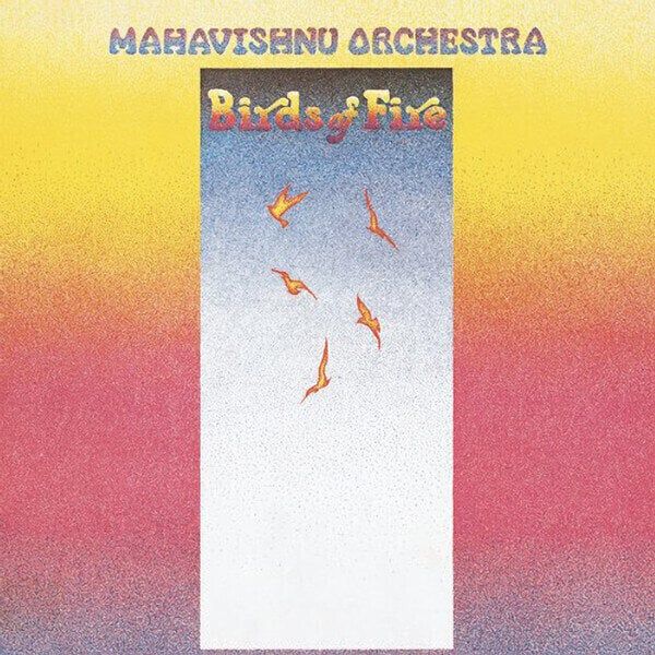 Mahavishnu Orchestra Mahavishnu Orchestra - Birds Of Fire (LP) (180g)