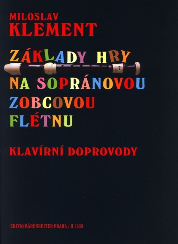 Miloslav Klement Miloslav Klement Základy hry na soprán. zobcovou flétnu - klavírní doprovody Note
