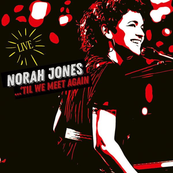 Norah Jones Norah Jones - ...'Til We Meet Again (2 LP)