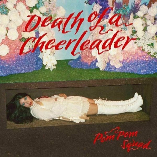 Pom Pom Squad Pom Pom Squad - Death Of A Cheerleader (LP)