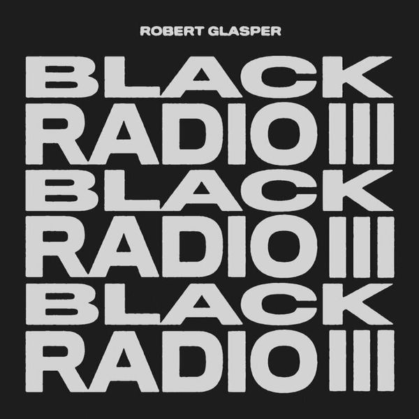 Robert Glasper Robert Glasper - Black Radio III (2 LP)