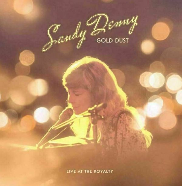 Sandy Denny Sandy Denny - Gold Dust (Live At The Royalty) (LP)