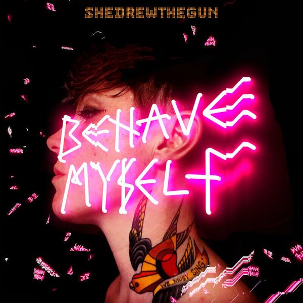 She Drew The Gun She Drew The Gun - Behave Myself (Clear Vinyl) (LP)