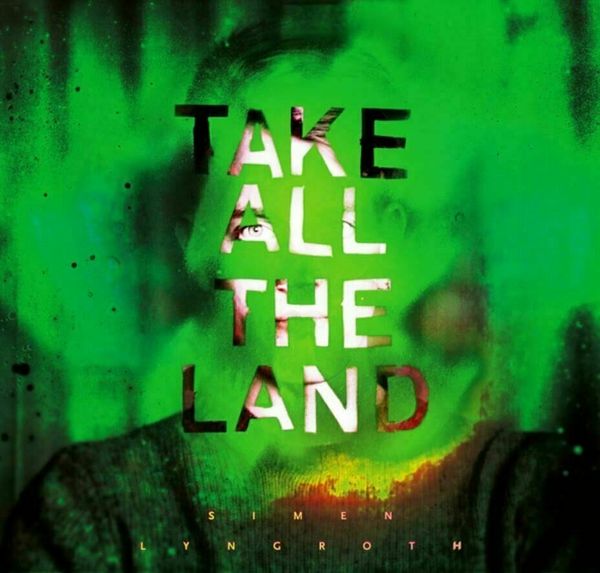 Simen Lyngroth Simen Lyngroth - Take All The Land (LP)