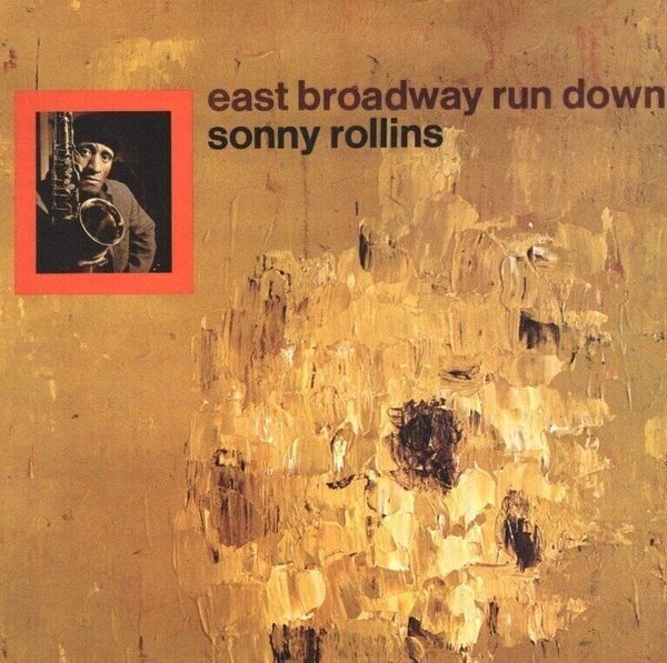 Sonny Rollins Sonny Rollins - East Broadway Run Down (LP)