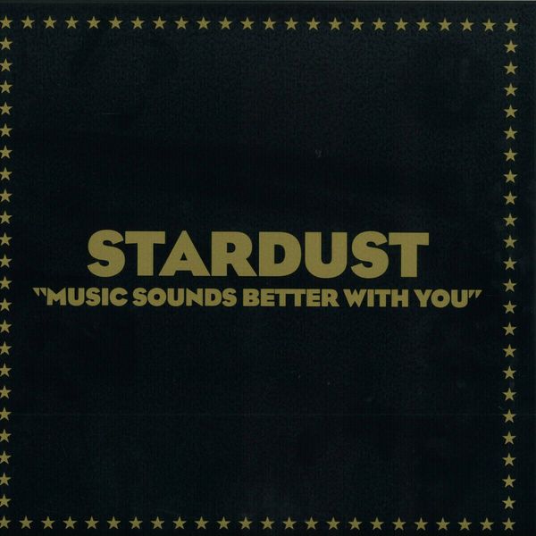 Stardust Stardust - Music Sounds Better With You (12" Vinyl)