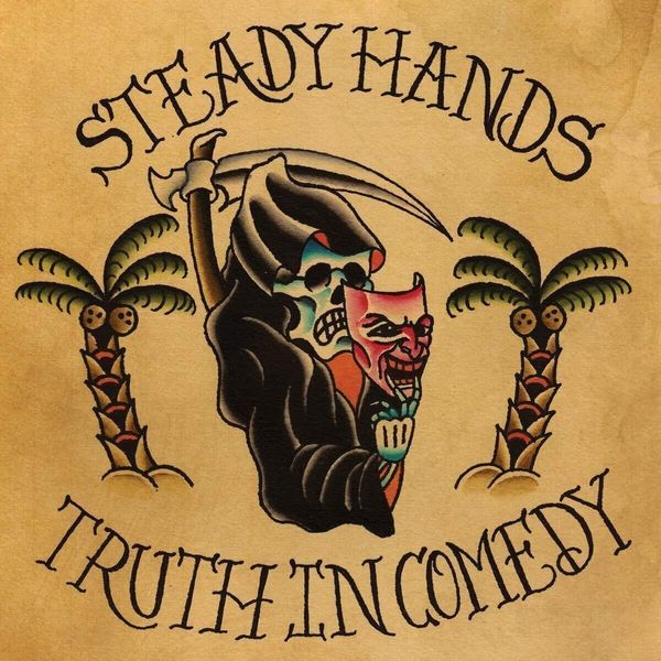 Steady Hands Steady Hands - Truth In Comedy (LP)