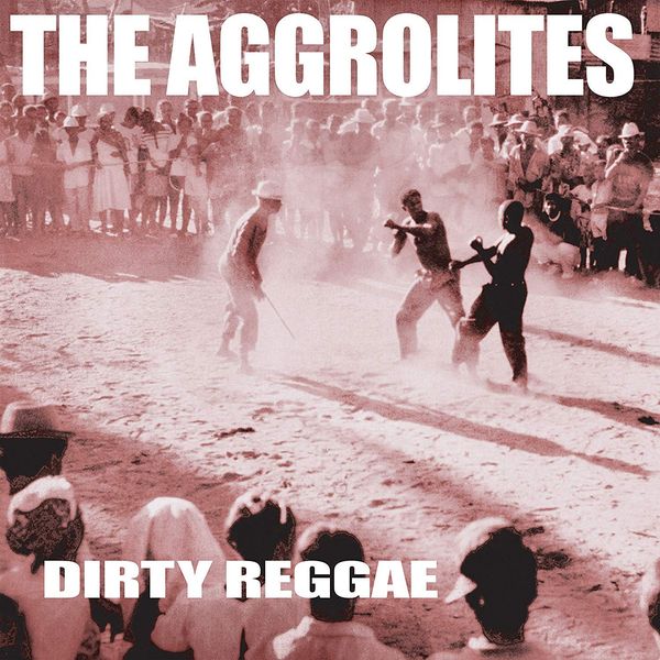 The Aggrolites The Aggrolites - Dirty Reggae (Reissue) (LP)