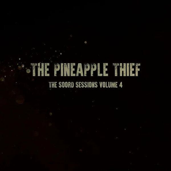 The Pineapple Thief The Pineapple Thief - Soord Sessions Volume 4 (LP)