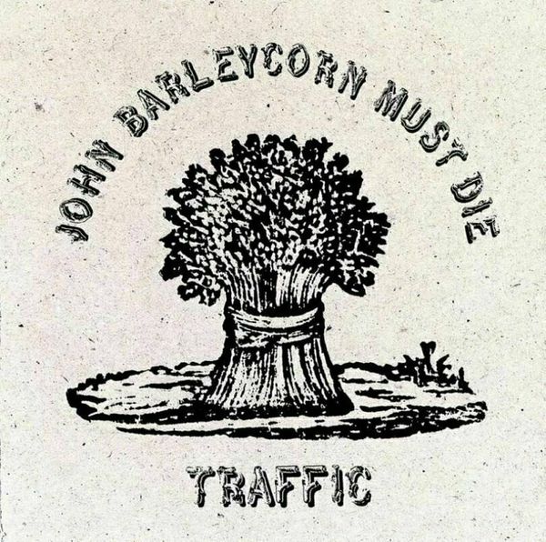 Traffic Traffic - John Barleycorn Must Die (LP)