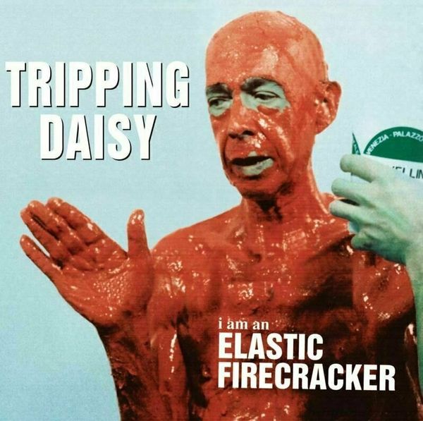 Tripping Daisy Tripping Daisy - I Am An Elastic Firecracker (LP)