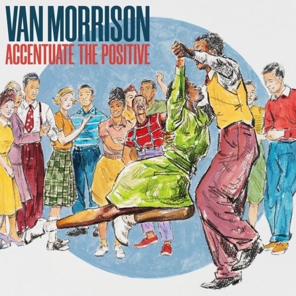 Van Morrison Van Morrison - Accentuate The Positive (CD)