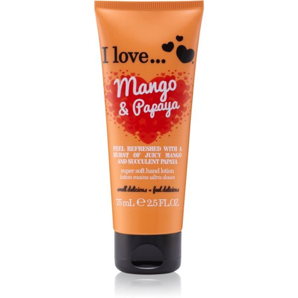 I love... I love... Mango & Papaya krema za roke 75 ml